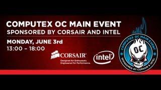 CORSAIR OC Main Event - Organized by CORSAIR and INTEL