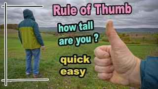 How Tall are you ? A Rule of Thumb