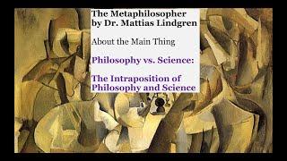 Philosophy vs. Science: Part 1. The Intraposition of Philosophy and Science