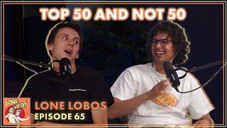 Top 50 and Not 50 | Xolo Maridueña & Jacob Bertrand's Lone Lobos Podcast #65