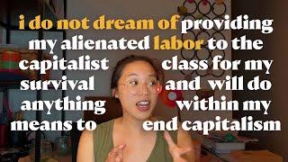 as a leftist i hate the don't dream of labor *trend* (RANT)