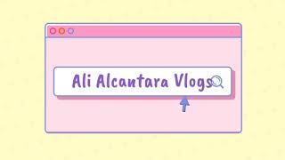 ALI ALCANTARA VLOGS INTRO