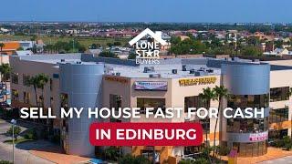 Sell my house fast for cash in Edinburg, Texas