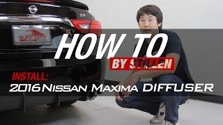 2016 - 2018 Nissan Maxima Diffuser Install | STILLEN