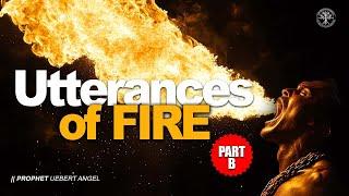 UTTERANCES OF FIRE Part B | Prophet Uebert Angel