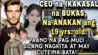 CEO NA IKAKASAL NA BUKAS, NA-ANAKAN ANG 19 YRS. OLD! PAANO NA PAG MULI NAGKITA AT MAY CUTE NA BATA!