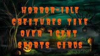 Horror-ible Creatures Raid 1-Cent Sports Cards! Enter if You Dare!