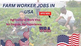 Farm Worker Jobs USA | USA Agricultural Visa