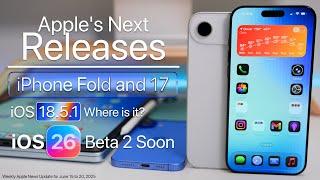 iOS 18.5.1?, iPhone Fold and iOS 26 Beta 2 Soon