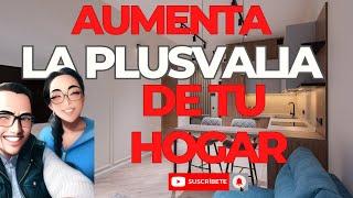 ¡Descubre cómo aumentar la plusvalía de tu hogar!