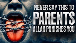 1 HARAM WORD ALLAH WARNED US NOT TO SAY TO PARENTS (SCARY)