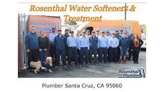 Plumber Santa Cruz, CA 95060 - Rosenthal Water Softeners & Treatment