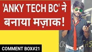 'Anky Tech Bc' make fun of me | Comment Box#21 | ft chiggy wiggy