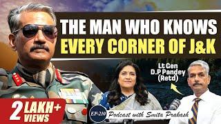 EP-210 | J&K Polls, Rise in Terror Attacks, Article 370 & The Pak Factor Ft. Lt Gen DP Pandey (Retd)