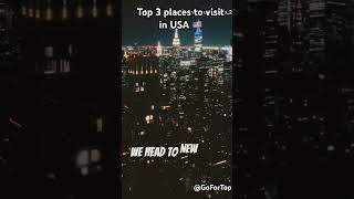 Top 3 places to visit in USA  .  #viral #shorts #top3 #travel