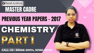 Master Cadre  |  PYQ - 2017 | Chemistry | Part - 1 | Teaching Exam - 2024 | Bansal Academy