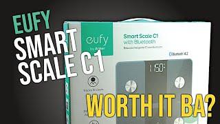 EUFY Smart Scale C1 | WORTH IT BA?