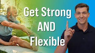 How to Improve Strength AND Flexibility (Ages 50+)