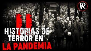 HISTORIAS DE TERROR en la PANDEMIA | INFRAMUNDO RELATOS | IR