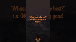 Do you know who is the best Muslim? #bestmuslim