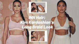 INH Hair: Kim Kardashian's Long Braid Tutorial