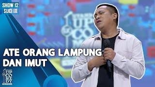 Stand Up Rio Dumatubun: Ate, Orang Lampung Yang Imut - SHOW 4 BESAR | SUCI IX