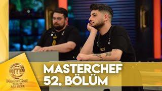 MasterChef Türkiye All Star 52. Bölüm