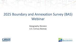 2025 Boundary and Annexation Survey (BAS) Webinar