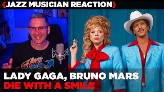 Jazz Musician REACTS | Lady Gaga, Bruno Mars "Die With A Smile" | MUSIC SHED EP432