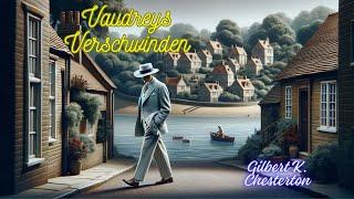 Vaudreys Verschwinden - Ein mysteriöser Kriminalfall mit Father Brown/gelesen von Stefanie H.