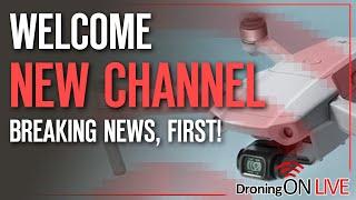 Welcome to DroningON LIVE - Breaking drone news, as it happens!