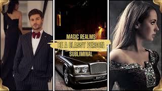 Be A Classy Person - Subliminal