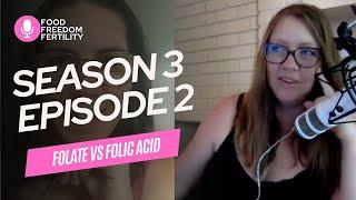 Folate vs Folic Acid with RD Lily Nichols