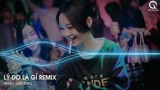 Lý Do Là Gì Remix - Ngày Hôm Ấy Em Buông Tay Anh Vì Lý Do Gì Hot TikTok - Vương Vấn Remix