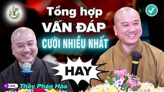 Tổng Hợp Những Câu Hỏi Vấn Đáp HAY NHẤT CƯỜI NHIỀU NHẤT (Phần 1) - Thầy Thích Pháp Hòa