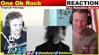 REACTION to One Ok Rock "Tropical Therapy"!