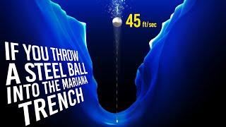 What If You Throw a Steel Ball into the Mariana Trench