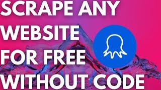 Octoparse 8 - Tutorial/Demo on how to scrape any website for free with no-code 