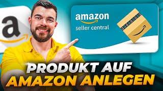 Produkt auf Amazon neu anlegen - Schritt für Schritt im Seller Central