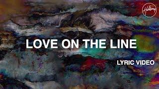 Love On The Line Lyric Video - Hillsong Worship