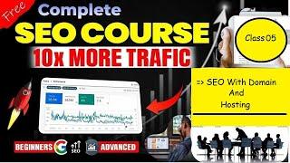 SEO With Domain & Hosting | Complete SEO Course | Class 05