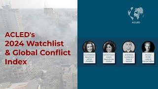 Webinar | ACLED's 2024 Watchlist & Global Conflict Index