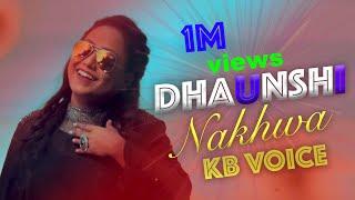 DHAUNSHI NAKHWA | KB VOICE | NEW KOLI Geet SONG 2019