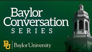 Baylor Conversation Series: Race, Peacemaking & Conciliation