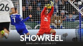 SHOWREEL | Bernd Leno Turns Into Brick Wall in Leicester! 