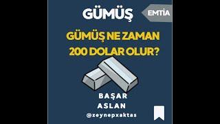 GÜMÜŞ NE ZAMAN 200 DOLAR OLUR?