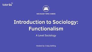 What is Functionalism? | Introduction to A-Level Sociology