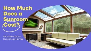 How Much Does a Sunroom Cost? | Affordable Custom Sunrooms by Hommie