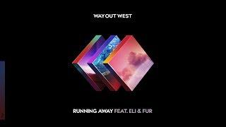 Way Out West - Running Away feat. Eli & Fur