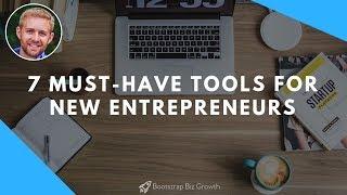 7 Must-Have Tools For New Entrepreneurs